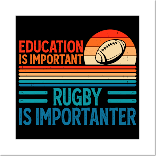 Education Is Important Rugby Is Importanter For Rugby Lover - Funny Rugby Player Posters and Art